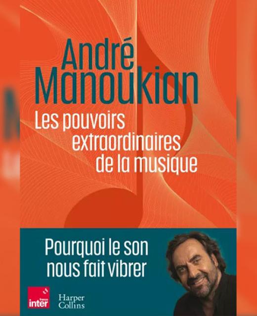 Livre Les pouvoirs extraordinaires de la musique André Manoukian