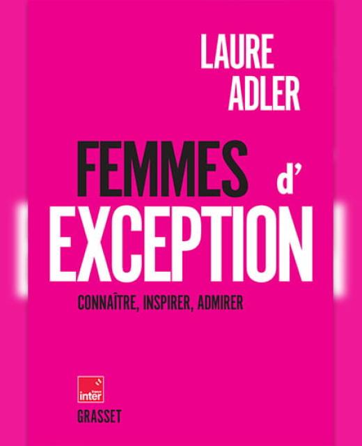 Femmes d'exception, Laure Adler
